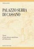 Palazzo Serra di Cassano. Tesori di una dimora napoletana del Settecento