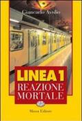 Linea 1. Reazione mortale