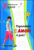 Rispondere all'amore si può. 1.Ragazzi