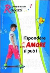 Rispondere all'amore si può. 1.Ragazzi