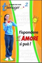 Rispondere all'amore si può. 2.Teenager