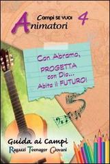 Con Abramo, progetta con Dio... abita il futuro! vol.4