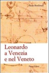 Leonardo a Venezia e nel Veneto