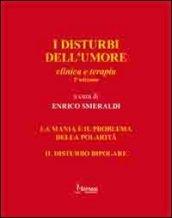 I disturbi dell'umore. Clinica e terapia. La mania e il problema della polarità. Il disturbo