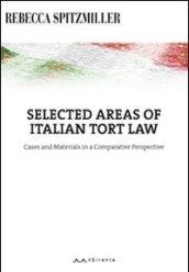 Selected areas of italian tort law. Cases and materials in a comparative perspective. Ediz. italiana e inglese