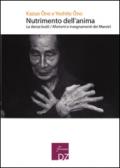 Nutrimento dell'anima. La danza Buto. Aforismi e insegnamenti dei maestri
