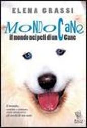 Mondo cane. Il mondo, nei peli di un cane