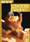 Lavorare il legno