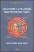 Gesù profezia incarnata dell'amore del Padre