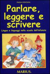 Parlare, leggere e scrivere. Lingue e linguaggi nella scuola dell'infanzia