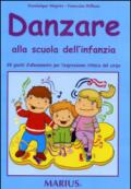 Danzare alla scuola dell'infanzia. Guida per l'insegnante. Per la scuola materna