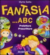 Fantasia ABC. Per la Scuola materna
