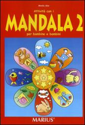 Attività con i mandala 2 per bambine e bambini. Per la Scuola materna