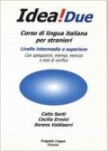 Idea! Corso di italiano per stranieri. Livello intermedio e superiore. 2.