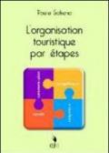 L'organisation touristique par étapes. Per gli Ist. Professionali e tecnici a indirizzo turistico