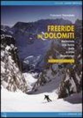 Freeride in Dolomiti. Marmolada, Arabba, Sassolungo, Sella, Alta Badia. Ediz. italiana e inglese