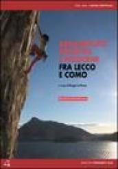 Arrampicate sportive e moderne fra Lecco e Como