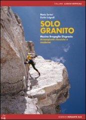 Solo granito. Masino Bregaglia Disgrazia. Arrampicate classiche e moderne