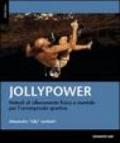 Jollypower. Metodi di allenamento fisico e mentale all'arrampicata