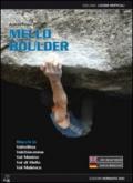 Mello Boulder. Blocchi in Valtellina Valchiavenna