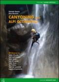 Canyoning nella Alpi Occidentali. 69 itinerari in Valle d'Aosta, Piemonte, Liguria