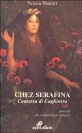 Chez Serafina. Contessa di Cagliostro. Ediz. italiana e francese