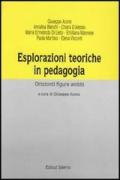 Esplorazioni teoriche in pedagogia. Orizzonti, figure, ambiti