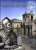 Profilo di Siracusa. Storia, personaggi, monumenti. Ediz. italiana e inglese
