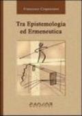 Tra epistemologia ed ermeneutica