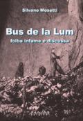 Bus de la Lum. Foiba infame e discussa