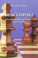 Scaccopoli. Le mani della politica sugli scacchi