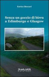 Senza un goccio di birra a Edimburgo e Glasgow