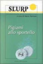 Sl'urp. Pigiami allo sportello