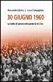 30 giugno 1960. La rivolta di Genova nelle parole di chi c'era