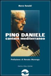 Pino Daniele. Cantore mediterraneo senza confini