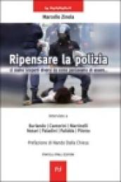 Ripensare la polizia. Ci siamo scoperti diversi da come pensavamo di essere...