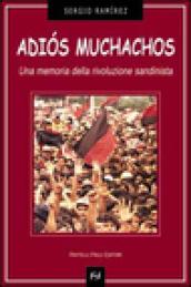 Adios muchachos. Una memoria della rivoluzione sandinista