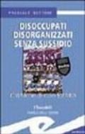 Disoccupati disorganizzati senza sussidio. Cronache di ozio forzato