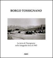 Borgo Tossignano. La terra di Tossignano nelle fotografie fino al 1945