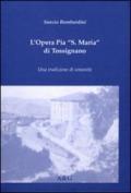 L'Opera pia S. Maria di Tossignano. Una tradizione di umanità