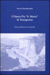 L'Opera pia S. Maria di Tossignano. Una tradizione di umanità