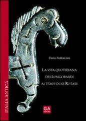 La vita quotidiana dei longobardi ai tempi di re Rotari