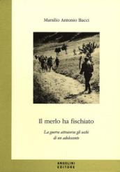 Il merlo ha fischiato. La guerra attraverso gli occhi di un adolescente