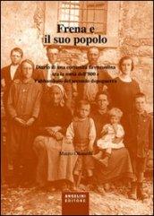 Frena e il suo popolo. Diario di una comunità firenzuolina tra la metà dell'800 e l'abbandono del secondo dopoguerra