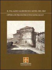 Il palazzo Alidosi di Castel del Rio. Opera di Francesco da Sangallo