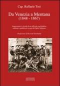Da Venezia a Mentana (1848-1867). Impressioni e ricordi di un ufficiale garibaldino ordinati e pubblicati a cura del figlio Volturno