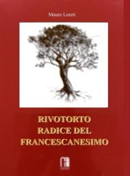 Rivotorto radice del francescanesimo