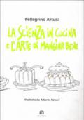 La scienza in cucina e l'arte di mangiar bene