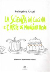 La scienza in cucina e l'arte di mangiar bene