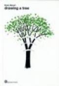 Drawing a tree. Ediz. illustrata